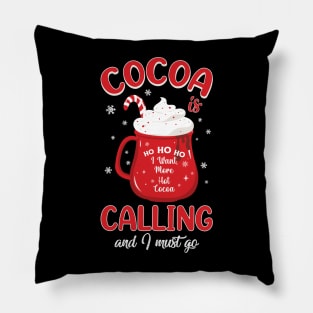 Hot Cocoa is Calling and I must go Pillow