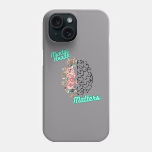 "Mental Health Matters" Floral Brain T-Shirt - Mental Health Awareness Shirt Phone Case