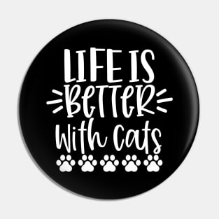 Life Is Better With Cats. Funny Cat Lover Design. Purrfect. Pin