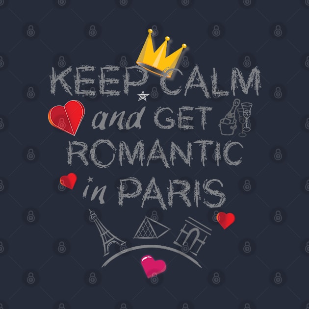 Addicted to Paris - Keep Calm and Get Romantic by Persius Vagg