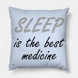 Sleep Is The Best Medicine Pillow