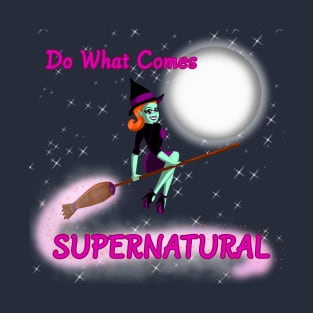 Do What Comes Supernatural - Endora T-Shirt