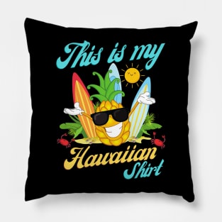 This is my Hawaiian shirt, Dabbing pineapple, Tropical Summer Tee Pillow