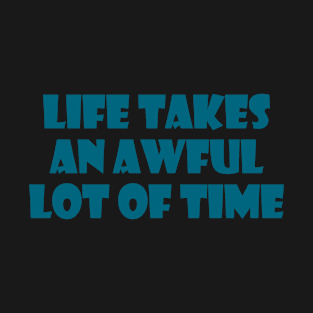 Life T-Shirt