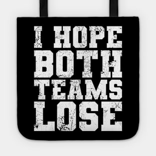 I Hope Both Teams Lose Funny Sports Fan Tote