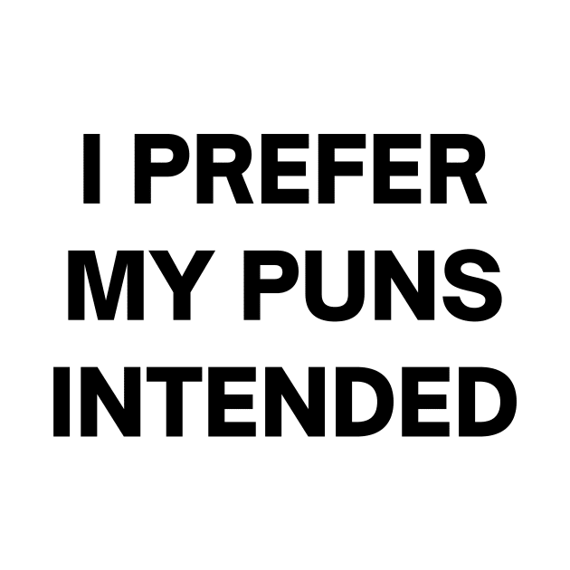 I prefer my puns intended by Word and Saying