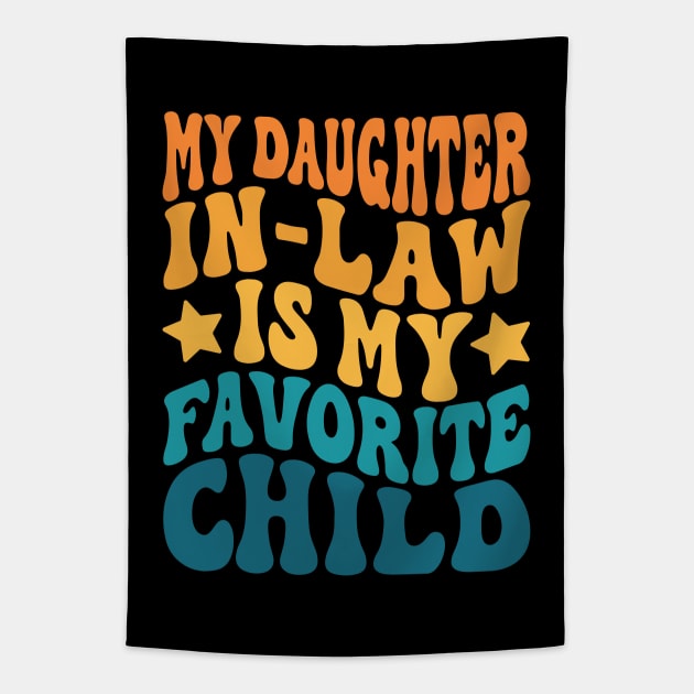 My Daughter In Law Is My Favorite Child Tapestry by kangaroo Studio
