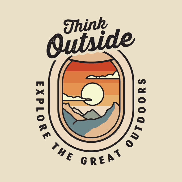 Think Outside Explore The Great Outdoors by nhatartist