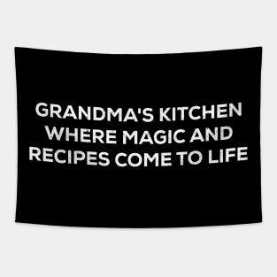 Grandma's kitchen Where magic and recipes come to life Tapestry