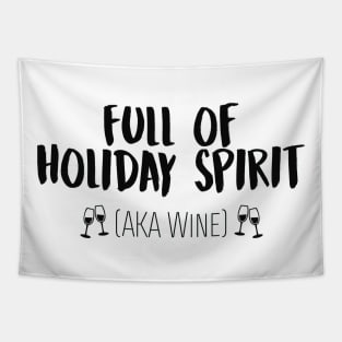 Full of Holiday Spirit AKA Wine Funny Christmas Tapestry