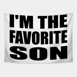 I'm The Favorite Son - Son Quote Tapestry