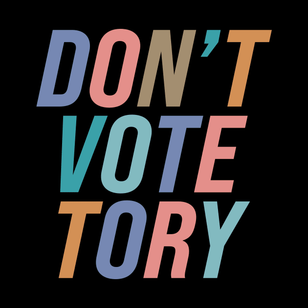 Don't Vote Tory by n23tees