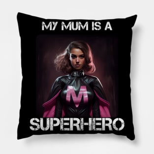 Mama Superhero - My Mum Is A Superhero 1 Pillow