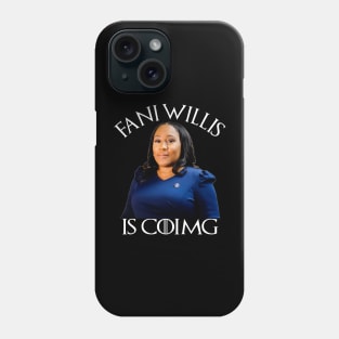 Fani Willis Is Coming Phone Case