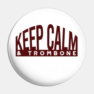 Keep Calm & Trombone Pin