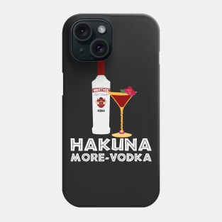 Hakuna More-Vodka Phone Case