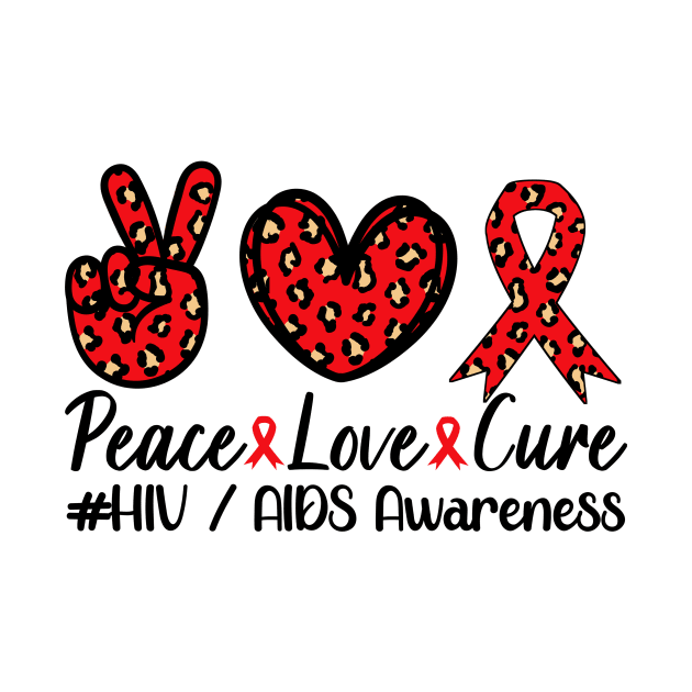 AIDS HIV Awareness Shirt, Leopard Peace Love Cure by mcoshop