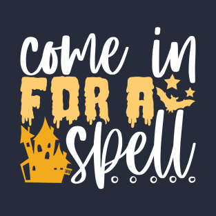 Come in for a spell T-Shirt