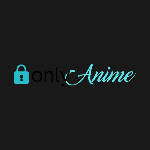 Only anime by KylePrescott