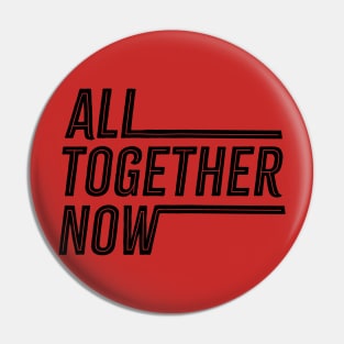 All Together Now (Lines) Pin