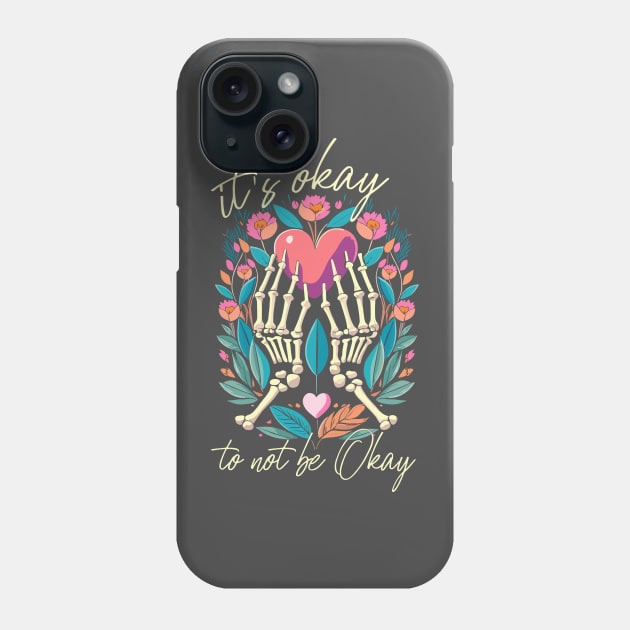 It’s ok to not be ok - Skeleton hands with heart Phone Case by PrintSoulDesigns