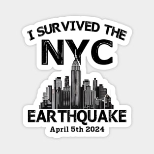 I survived the NYC Earthquake - April 5th, 2024 Magnet