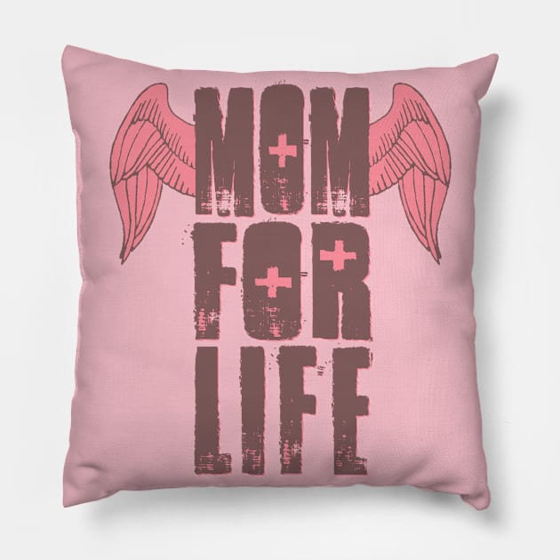 Mom for Life Pillow by TheGraphicGuru