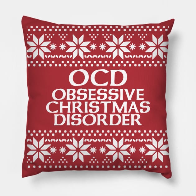 OCD Obsessive Christmas Disorder Pillow by Yule