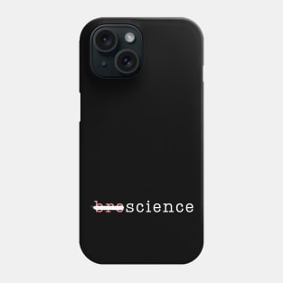 No Bro Science Phone Case