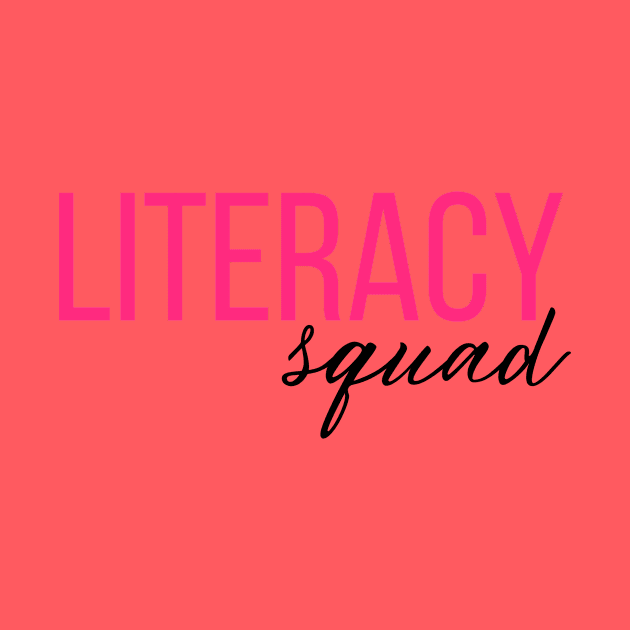 Literacy Squad by RefinedApparelLTD