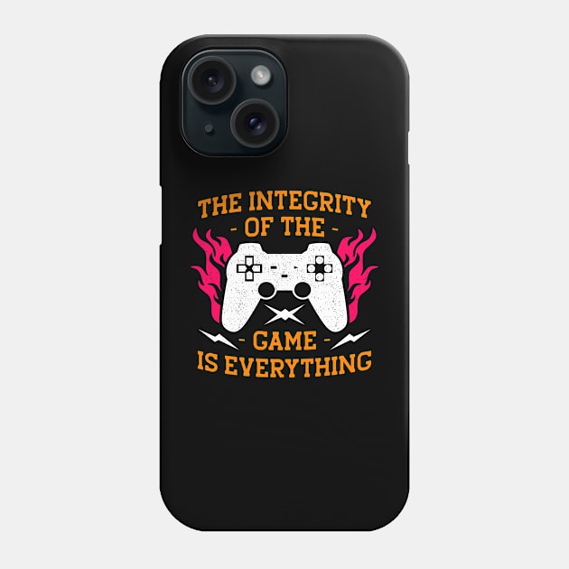 Integrity Of The Game is Everything Gaming Gift Phone Case by Teewyld