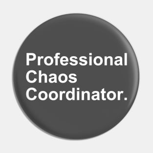 Professional Chaos Coordinator Funny Gift Pin