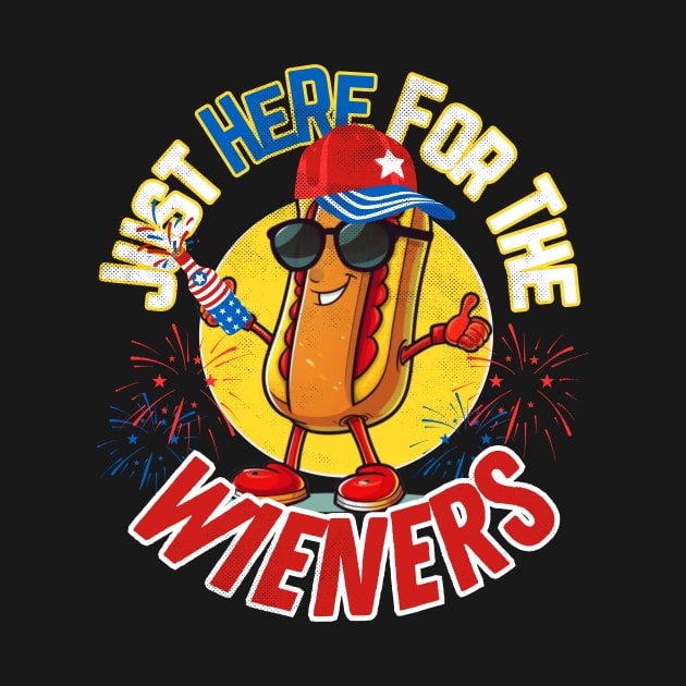 Hot Dog I'm Just Here For The Wieners 4Th Of July by IYearDesign