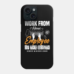 work from home employee of the month gift Phone Case