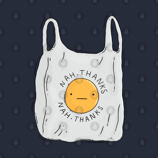 Nah, Thanks. Plastic shopping bag by Tania Tania