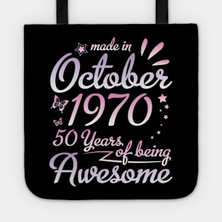 Made In October 1970 Happy Birthday 50 Years Of Being Awesome To Me Nana Mom Aunt Sister Daughter Tote