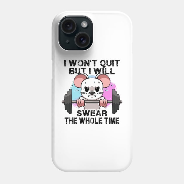 I Won't Quit But I'll Swear The Whole Time Gym Rat Gym Bro Phone Case by MerchBeastStudio