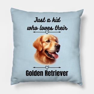 Just a kid who loves their Golden Retriever, black text Pillow