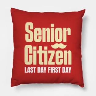 Senior Citizen Last Day First Day Pillow