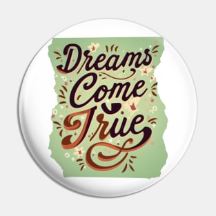 Dreams come True Pin