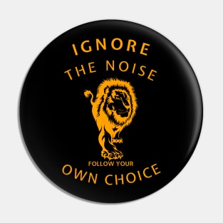 Ignore the noise Pin