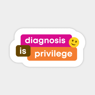 Diagnosis Is Privilege Magnet