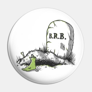 Be right back Pin