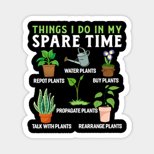 things i do in my spare time plant Funny Garden Gardening Plant Magnet