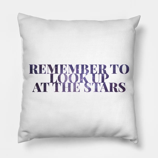 Remember to Look Up at the Stars - Inspired by the life of Stephen Hawking Pillow by twizzler3b