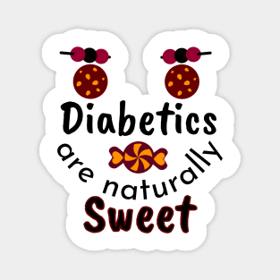 Diabetics are naturally Sweet Magnet