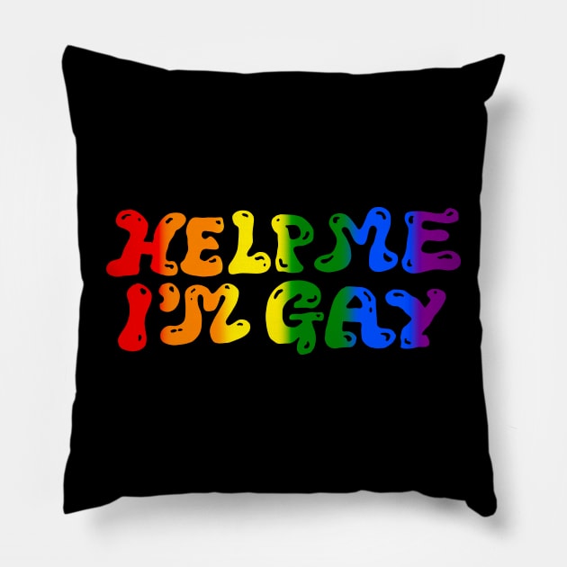 help me im gay Pillow by Brunocoffee.id