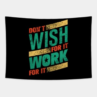 don't wish work for it Tapestry