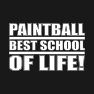 Paintball Best School Of Life T-Shirt