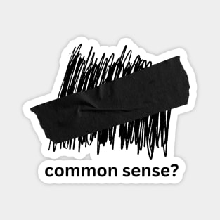 Questioning common sense Magnet